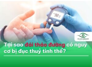 Tại sao đái tháo đường có nguy cơ bị đục thủy tinh thể